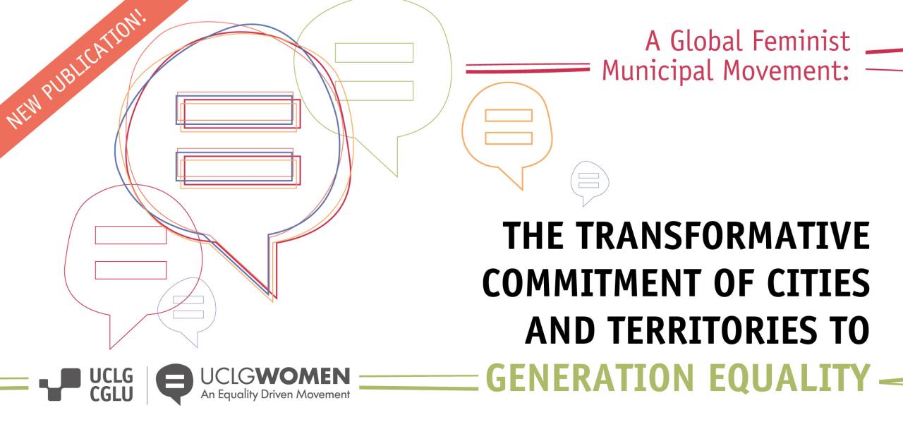A Global Feminist Municipal Movement: The Transformative commitment of cities and territories to Generation Equality